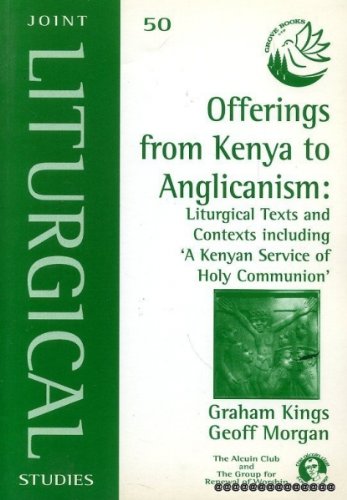 9781851744770: Offerings from Kenya to Anglicanism: Liturgical Texts and Contexts Including "A Kenyan Service of Holy Communion": No. 50 (Joint Liturgical Studies)