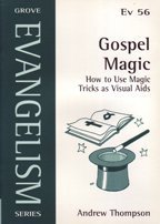 9781851744817: Gospel Magic: How to Use Magic Tricks as Visual Aids: No. 56 (Evangelism S.)