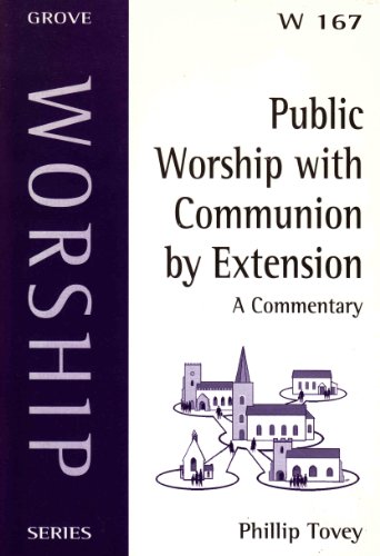 Beispielbild fr Public Worship with Communion by Extension: A Commentary [Grove Worship Series, 167] zum Verkauf von Windows Booksellers