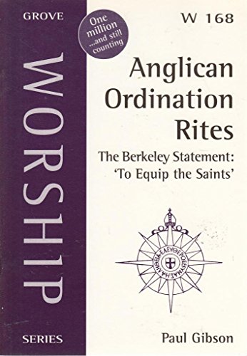 Beispielbild fr Anglican Ordination Rites: The Berkeley Statement - To Equip the Saints: No. 168 (Worship S.) zum Verkauf von WorldofBooks