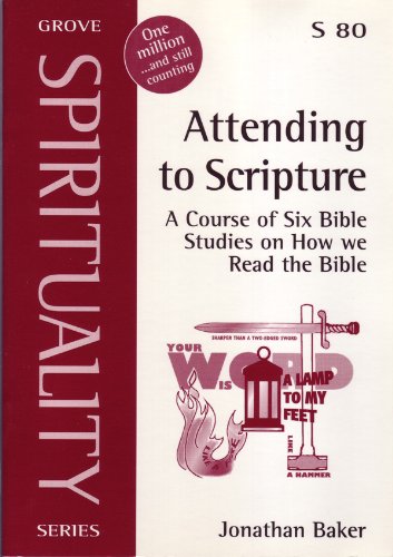 Beispielbild fr Attending to Scripture: A Course of Six Bible Studies on How We Read the Bible: No. 80 (Spirituality S.) zum Verkauf von WorldofBooks