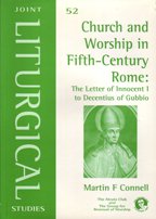 Stock image for Church and Worship in Fifth Century Rome: The Letter of Innocent I to Decentius of Gubbio: No. 52 (Joint Liturgical Studies) for sale by WorldofBooks