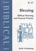 Imagen de archivo de Blessing: Biblical Meaning and Pastoral Practice: No.27 (Biblical S.) a la venta por WorldofBooks