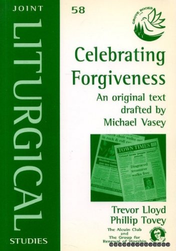 Stock image for Celebrating Forgiveness: An Original Text Drafted by Michael Vasey: v. 58 (Joint Liturgical Studies) for sale by WorldofBooks