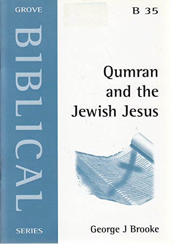 Qumran and the Jewish Jesus (Biblical) (9781851745876) by George J. Brooke