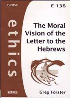 Stock image for The Moral Vision of the Letter to the Hebrews: 138 (Ethics S.) for sale by Goldstone Books