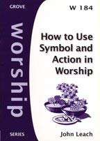 9781851745982: How to Use Symbol and Action in Worship: 184 (Ethics S.)