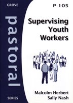 Imagen de archivo de Supervising Youth Workers: The Potential and Pitfalls for Churches Employing Youth Workers: v. 105 (Pastoral S.) a la venta por WorldofBooks