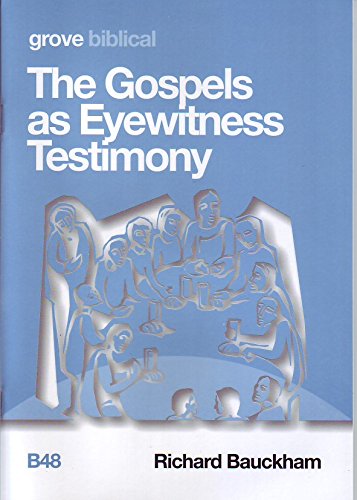 The Gospels as Eyewitness Testimony...