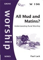 Stock image for All Mud and Matins? Understanding rural worship (Worship Series) for sale by WorldofBooks