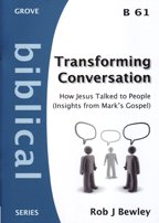 Imagen de archivo de Transforming Conversation: How Jesus Talked to People (Insights from Mark's Gospel) (Biblical) a la venta por WorldofBooks