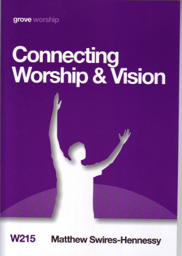 Beispielbild fr Connecting Worship & Vision zum Verkauf von WeBuyBooks