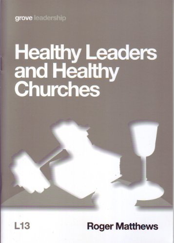 Stock image for Healthy Leaders and Healthy Churches for sale by WorldofBooks