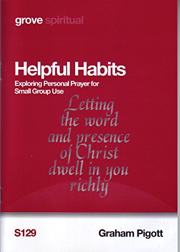 Stock image for Helpful Habits; Exploring Personal Prayer for Small Group Use for sale by WorldofBooks