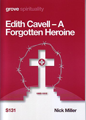Beispielbild fr Edith Cavell: A Forgotten Heroine zum Verkauf von WorldofBooks