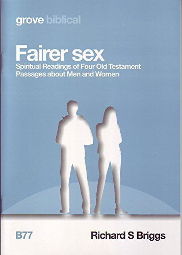 Imagen de archivo de Fairer Sex: Spiritual Readings of Four Old Testament Passages about Men and Women a la venta por Regent College Bookstore