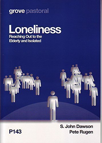 Beispielbild fr Loneliness: Reaching Out to the Elderly and Isolated zum Verkauf von WorldofBooks