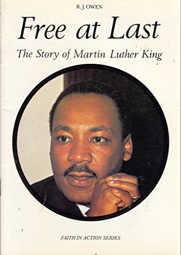 Stock image for Free at Last: Story of Martin Luther King (Faith in Action) Owen, R. J. for sale by Re-Read Ltd