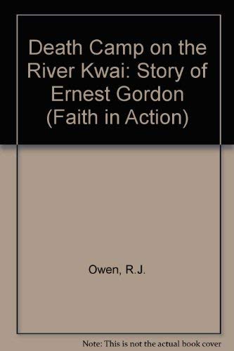 9781851750139: Death Camp on the River Kwai: Story of Ernest Gordon (Faith in Action)