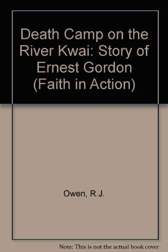 Stock image for Death Camp on the River Kwai: Story of Ernest Gordon (Faith in Action) for sale by WorldofBooks