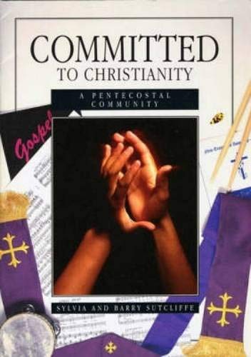 Beispielbild fr Committed to Christianity: Pentecostal Community (Faith and Commitment) zum Verkauf von Reuseabook