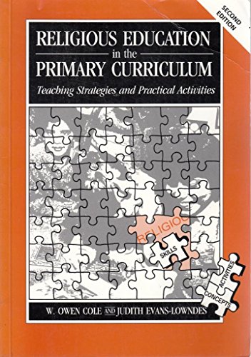 Stock image for Religious Education in the Primary Curriculum: Teaching Strategies and Practical Activities for sale by Reuseabook
