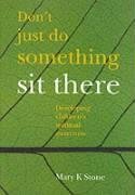 Imagen de archivo de Don't Just Do Something, Sit There: Developing Children's Spiritual Awareness a la venta por WorldofBooks