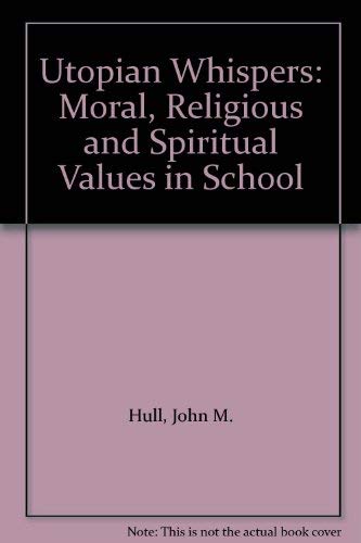 9781851751570: Utopian Whispers: Moral, Religious and Spiritual Values in School