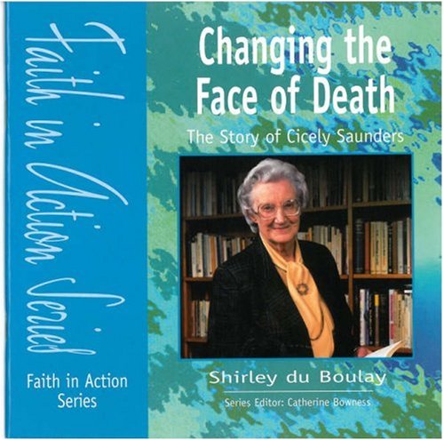 Stock image for Changing the Face of Death - Pupil Book: The Story of Dame Cecily Saunders (Faith in Action) for sale by WorldofBooks