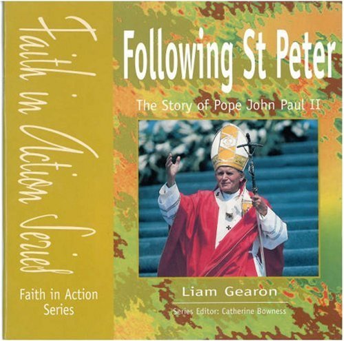 Stock image for Following St Peter: The Story of Pope John Paul II (Faith in Action) for sale by WorldofBooks