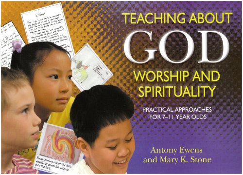 Beispielbild fr Teaching About God, Worship and Spirituality: Practical Approaches for 7-11 Year Olds zum Verkauf von WorldofBooks