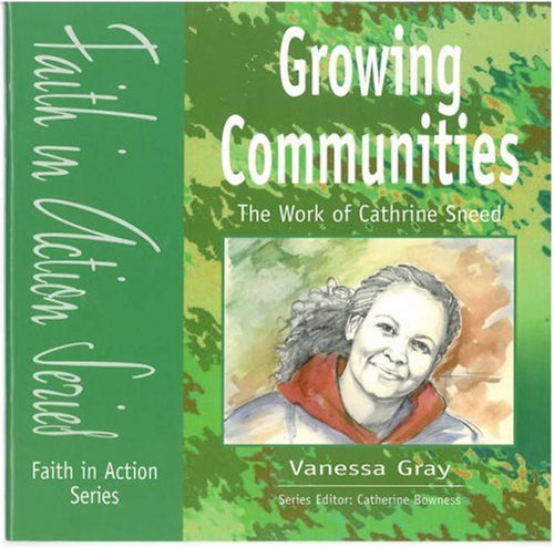 9781851752607: Growing Communities: The Work of Cathrine Sneed (Faith in Action)
