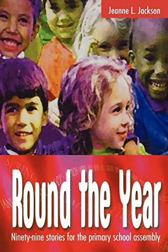 Imagen de archivo de Round the Year: Ninety-nine stories for the primary school assembly a la venta por WorldofBooks