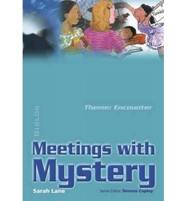 Meeting with Mystery (Biblos Curriculum Resources) (9781851752805) by Sarah Lane