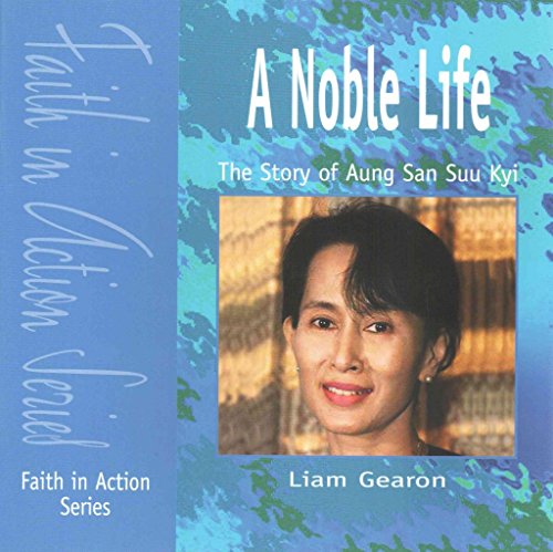 9781851753178: A Noble Life: Story of Aung San Suu Kyi (Faith in Action)