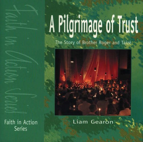 Imagen de archivo de A Pilgrimage of Trust: The Story of Brother Roger (Faith in Action) a la venta por WorldofBooks