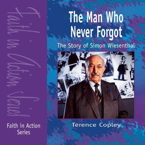 Stock image for The Man Who Never Forgot: The Story of Simon Wiesenthal (Faith in Action) for sale by WorldofBooks