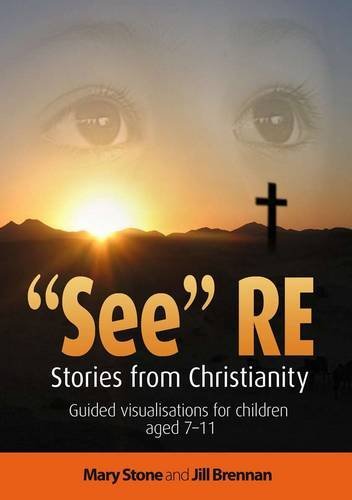 Stock image for Guided Visualisations for Children Aged 7-11: Stories from Christianity - Guided Visualisations for Children Aged 7-11 for sale by AwesomeBooks