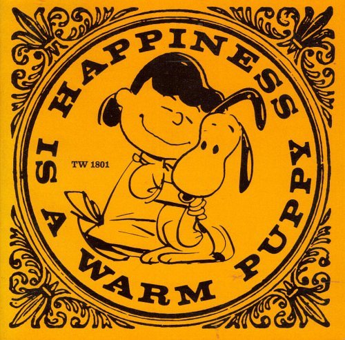 Happiness is a Warm Puppy - Charles M, Schulz