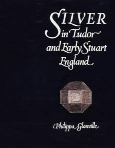 Imagen de archivo de Silver in Tudor and Early Stuart England (UK HB 1st) a la venta por Hunter Books