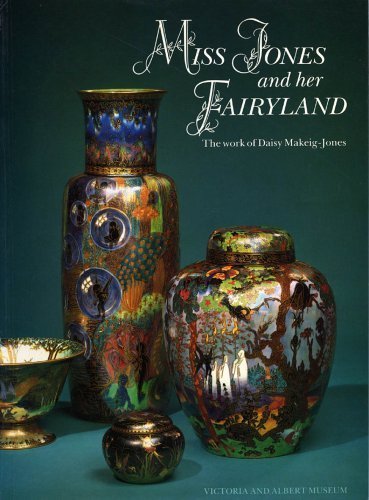 Miss Jones and Her Fairland: The Work of Daisy Makeig-Jones (9781851770342) by Una Des Fontaines; Lionel Lambourne