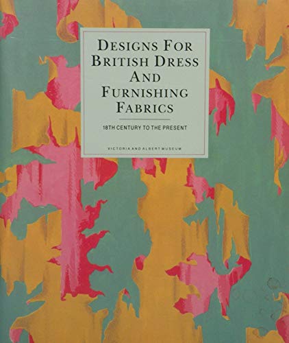 Imagen de archivo de Designs for British Dress and Furnishing Fabrics: 18th Century to the Present a la venta por WorldofBooks