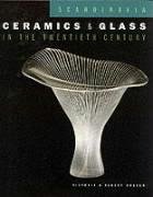 9781851770717: Scandinavia Ceramics and Glass in the 20th Century (Scandinavian Ceramics and Glass)