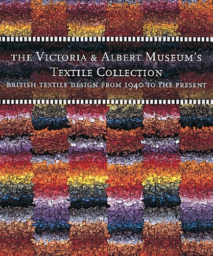 Stock image for British Textile Design From 1940 to the Present (Victoria Albert Museum's Textile Collection) for sale by Books of the Smoky Mountains