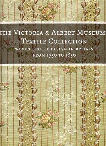 9781851771295: Textile Collection Woven Textile Design In Britain From 1750 To 1850: Vol 6 (Victoria & Albert Museum's textile collection)