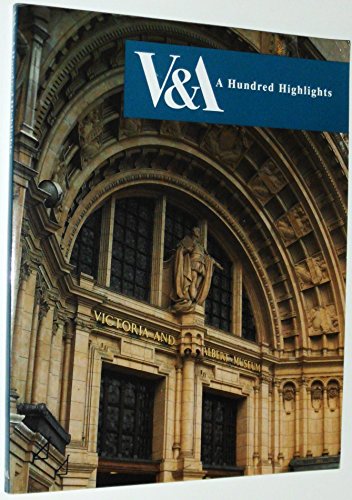 Stock image for V and A : A Hundred Highlights for sale by Better World Books: West