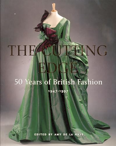 9781851771998: The Cutting Edge: 50 years of British Fashion 1947-1997