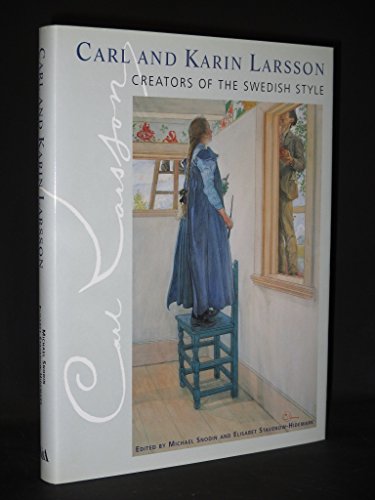 Beispielbild fr Carl and Karin Larsson Creators of the Swedish Style zum Verkauf von Reuseabook