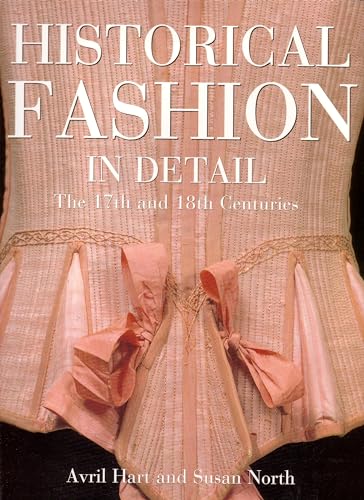 9781851772582: Historical Fashion in Detail: The 17th and 18th Centuries