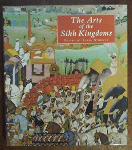 9781851772612: The Arts of the Sikh Kingdoms